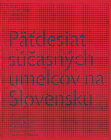 Fifty Contemporary Artists in Slovakia 2014 by Diana Majdáková, 9788055609706