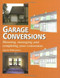 Garage Conversions (Planning, Managing and Completing Your Conversion) by Laurie Williamson, 9781861268747