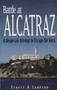 Battle at Alcatraz (A Desperate Attempt to Escape the Rock) by Ernest B. Lageson, 9781886039377