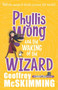 Phyllis Wong and the Waking of the Wizard by Geoffrey McSkimming, 9781760113384