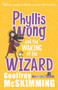 Phyllis Wong and the Waking of the Wizard by Geoffrey McSkimming, 9781760113384