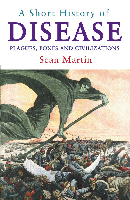 A Short History of Disease by Sean Martin, 9781843444190