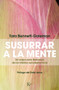 Susurrar a la mente (Un mapa para liberarnos de los hábitos autodestructivos) by Tara Bennett-Goleman, Dalai Lama, 9788499884172