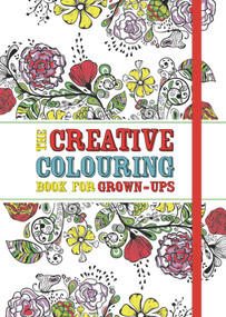 The Creative Colouring Book for Grown-ups by Michael O'Mara Books, 9781782433286