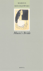 Music's Bride by Marius Kociejowski, 9780856463181