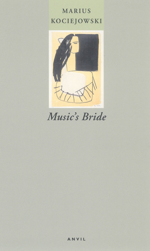 Music's Bride by Marius Kociejowski, 9780856463181