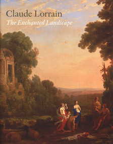 Claude Lorrain: The Enchanted Landscape by Martin Sonnabend, Jon Whiteley, Christian Ruemelin, 9781848220928