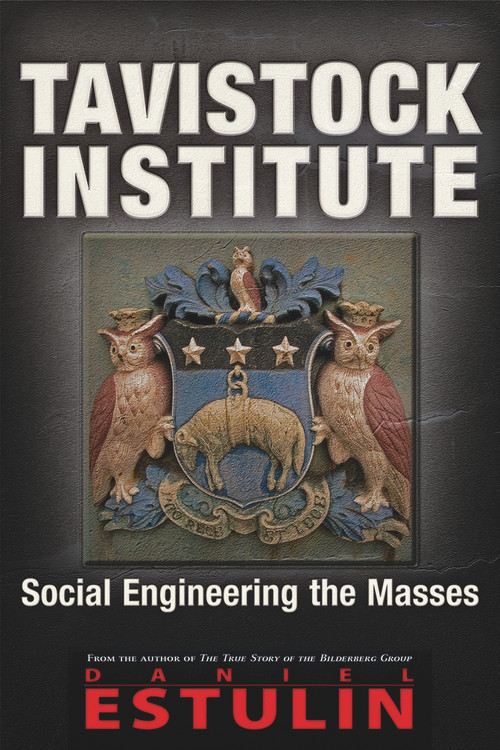 Tavistock Institute (Social Engineering the Masses) by Daniel Estulin, 9781634240437