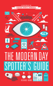 The Modern Day Spotter's Guide (A Collection of the Everyday Weird & Wonderful) by Richard Horne, 9780224095518