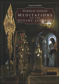 Meditations on the Divine Liturgy by Nikolai Gogol, 9780884653431