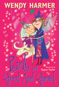 Pearlie and Great Aunt Garnet by Wendy Harmer, Gypsy Taylor, 9781741661316