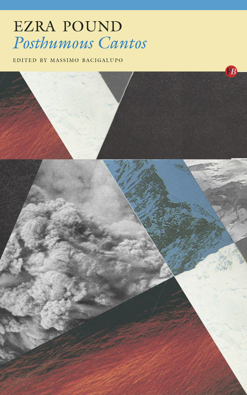 Posthumous Cantos by Massimo Bacigalupo, Massimo Bacigalupo, Ezra Pound, Ezra Pound, 9781784101206