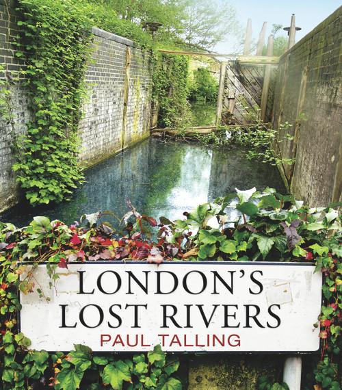 London's Lost Rivers by Paul Talling, 9781847945976