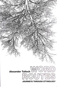 Word Routes (Journeys Through Etymology) by Alexander Tulloch, 9780720612431