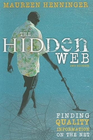 The Hidden Web (Quality Information on the Net) by Maureen Henninger, 9780868408552