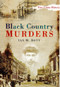 Black Country Murders by Ian M. Bott, 9780750950534