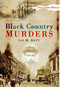 Black Country Murders by Ian M. Bott, 9780750950534