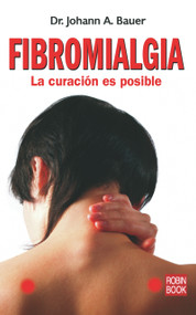 Fibromialgia (La curación es posible) (Spanish Edition) by Dr. Johann A. Bauer, 9788479279608