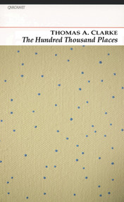 The Hundred Thousand Places by Thomas A. Clarke, 9781847770059