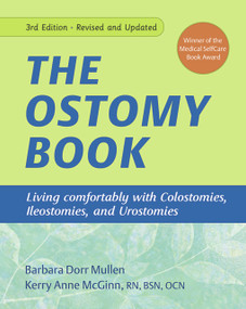 The Ostomy Book (Living Comfortably with Colostomies, Ileostomies, and Urostomies) by Barbara Dorr Mullen, Kerry Anne McGinn, 9781933503134