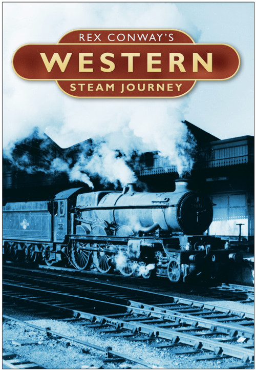 Rex Conway's Western Steam Journey by Rex Conway, 9780750947985