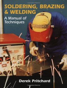 Soldering, Brazing & Welding (A Manual of Techniques) by Derek Pritchard, 9781861263919