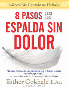 8 pasos para una espalda sin dolor (Recuerde cuando no dolia) (Spanish Edition) by Esther Gokhale, 9780979303616