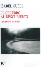 El cerebro al descubierto (De la emoción a la palabra) (Spanish Edition) by Isabel Güell, 9788472456310