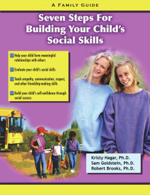 Seven Steps for Building Social Skills in Your Child (A Family Guide) by Kristy Hagar, Sam Goldstein, Robert Brooks, 9781886941601