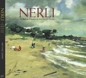 Nerli (An Italian Painter in the South Pacific) by Michael Dunn, 9781869403355