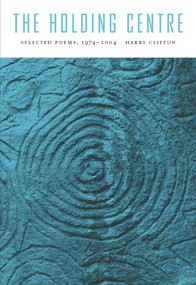 The Holding Centre (Selected Poems) by Harry Clifton, 9781930630666
