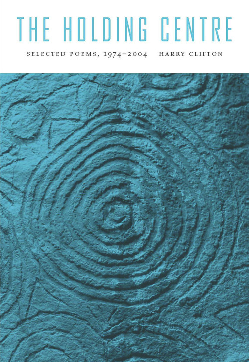 The Holding Centre (Selected Poems) by Harry Clifton, 9781930630666
