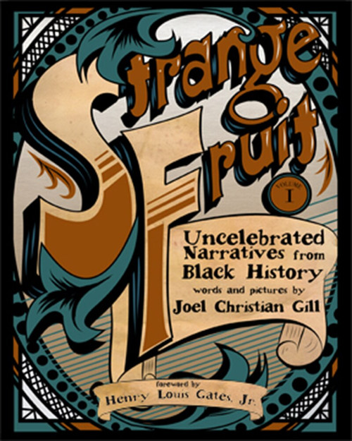 Strange Fruit, Volume I (Uncelebrated Narratives from Black History) by Joel Christian Gill, 9781938486296