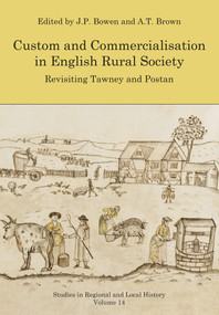 Custom and Commercialisation in English Rural Society (Revisiting Tawney and Postan) by J. P. Bowen, A. T. Brown, 9781909291454