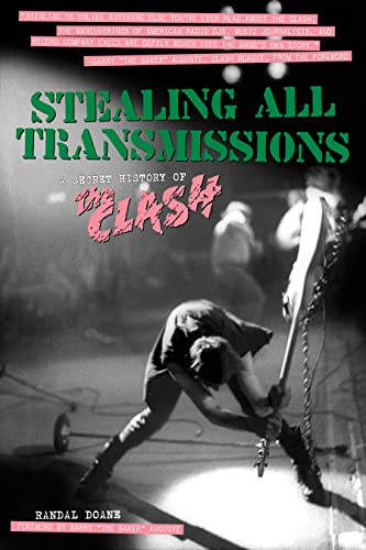 Stealing All Transmissions (A Secret History of The Clash) by Randal Doane, Barry "The Baker" Auguste, 9781629630298