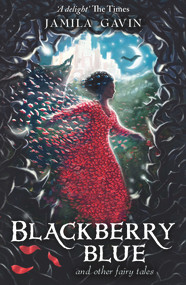 Blackberry Blue (And Other Fairy Tales) by Jamila Gavin, 9781848531079