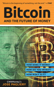 Bitcoin (And the Future of Money) by Jose Pagliery, 9781629370361