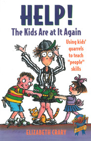 Help! The Kids Are at It Again (Using Kids' Quarrels to Teach "People" Skills) by Elizabeth Crary, 9781884734083