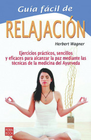 Guía fácil de la relajación (Spanish Edition) by Herbert Wagner, 9788479274016