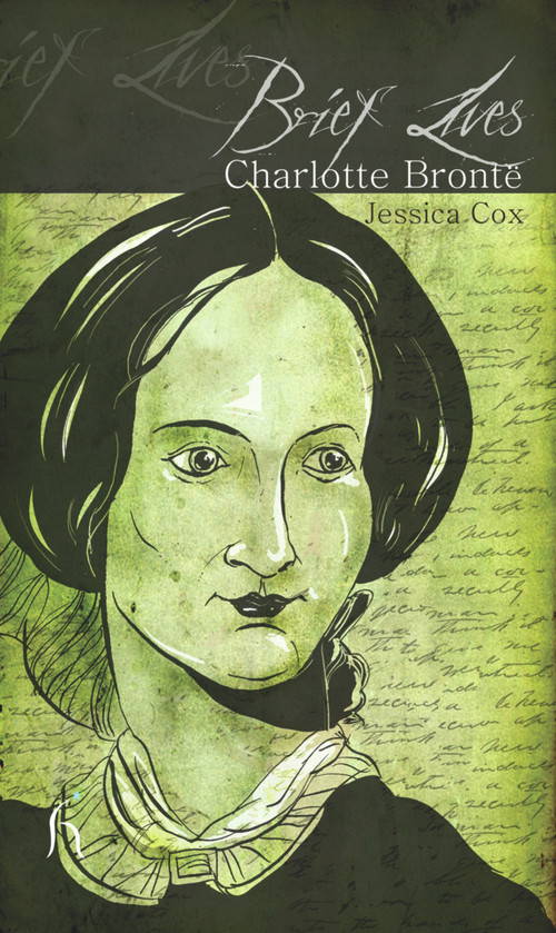 Brief Lives: Charlotte Brontë by Jessica Cox, 9781843919209
