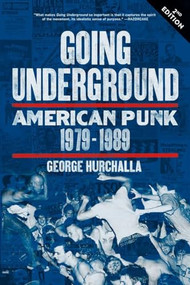 Going Underground (American Punk 1979-1989) by George Hurchalla, 9781629631134