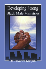 Developing Strong Black Male Ministries by Jawanza Kunjufu, 9780974900094