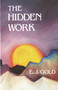 The Hidden Work by E. J. Gold, 9780895560889