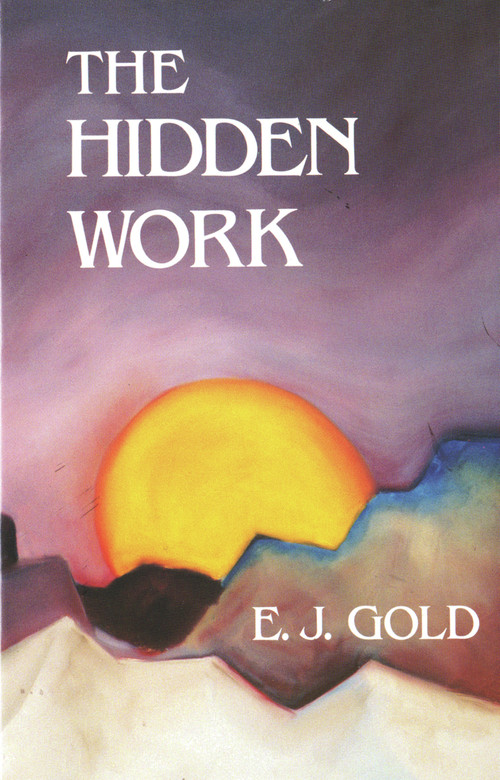 The Hidden Work by E. J. Gold, 9780895560889