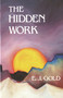 The Hidden Work by E. J. Gold, 9780895560889