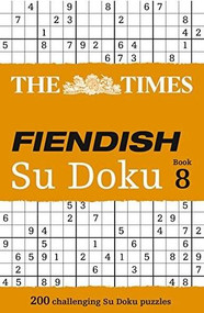 The Times Fiendish Su Doku Book 8 (200 Challenging Su Doku Puzzles) by The Times UK, 9780007580798