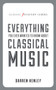 Everything You Ever Wanted to Know About Classical Music by Darren Henley, 9781783961573