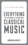 Everything You Ever Wanted to Know About Classical Music by Darren Henley, 9781783961573