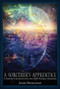 A Sorcerer's Apprentice (A Skeptic's Journey into the CIA's Project Stargate and Remote Viewing) by John Herlosky, 9781634240000