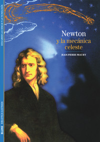 Newton y la mecánica celeste (Spanish Edition) by Jean-Pierre Maury, 9788480769938